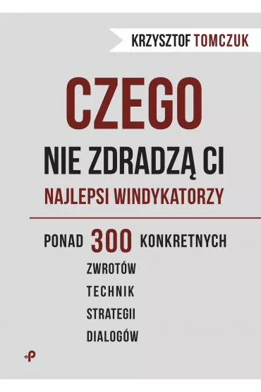 Czego nie zdradz� ci najlepsi windykatorzy - Krzysztof  Tomczuk