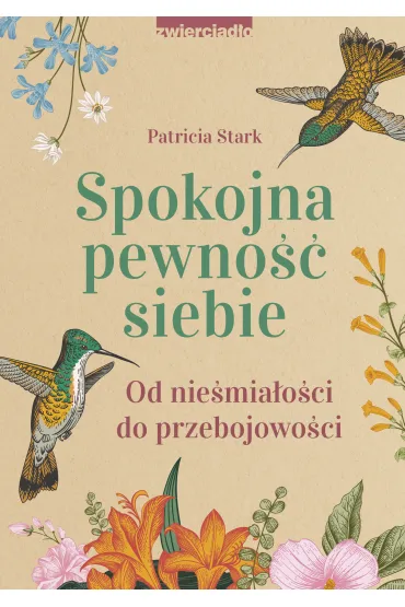 Spokojna pewno�� siebie. Od nie�mia�o�ci do przebojowo�ci - Patricia  Stark