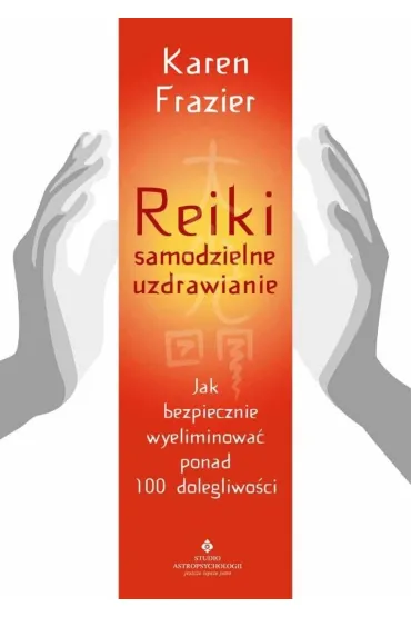 Reiki – samodzielne uzdrawianie - Karen Frazier
