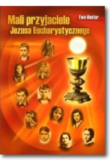 Mali przyjaciele Jezusa Eucharystycznego