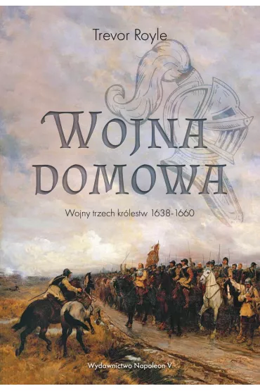 eBook Wojna domowa. Wojny trzech kr�lestw 1638-1660 mobi epub - Trevor Royle