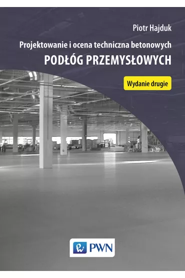 Projektowanie i ocena techniczna betonowych pod��g przemys�owych - Piotr Hajduk