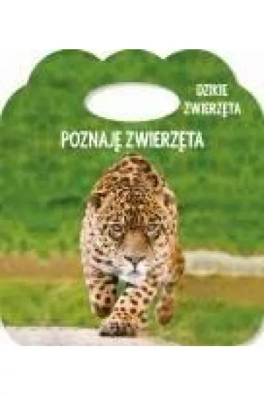 Poznaj� zwierz�ta. Ks. z uszkiem. Dzikie zwierz�ta