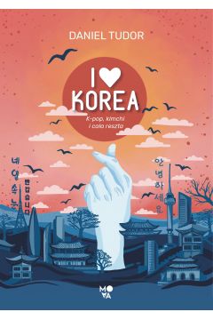 eBook I love Korea. K-pop, kimchi i cała reszta mobi epub