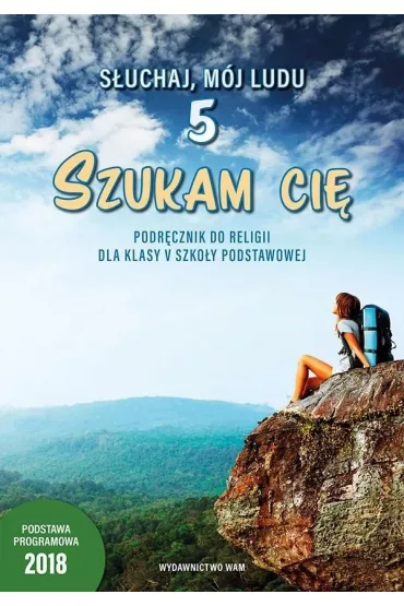 Szukam ci�. Podr�cznik do religii dla klasy 5 szko�y podstawowej - W�adys�aw Kubik