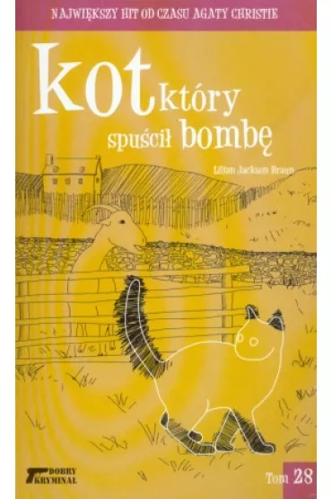 Kot, kt�ry spu�ci� bomb�. Tom 28 - Lilian Jackson Braun