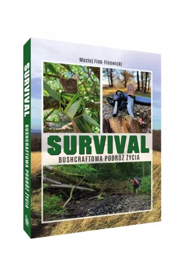 Survival. Bushcraftowa podr� �ycia - Maciej Fink-Finowicki
