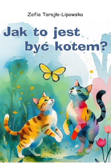 eBook Jak to jest by� kotem? pdf mobi epub - Zofia Taraj�o-Lipowska