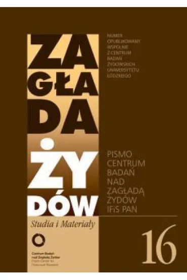 Zag�ada �yd�w Studia i Materia�y /nr 16/