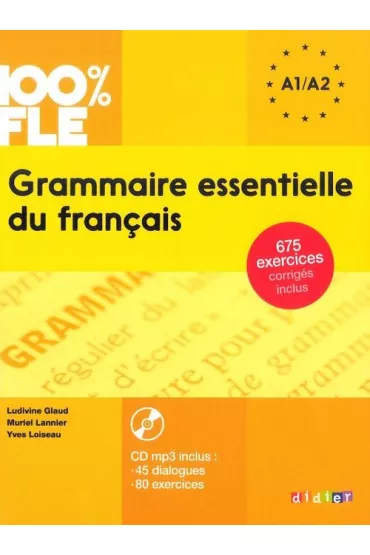 100% FLE. Grammaire essentielle du francais A1/A2