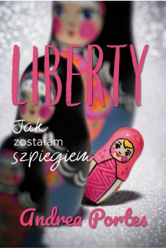 Liberty Jak zostaam szpiegiem