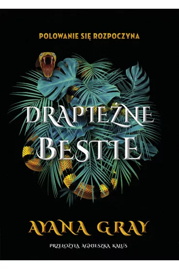 Drapiene bestie. Beasts of Prey. Tom 1 - Ayana Gray