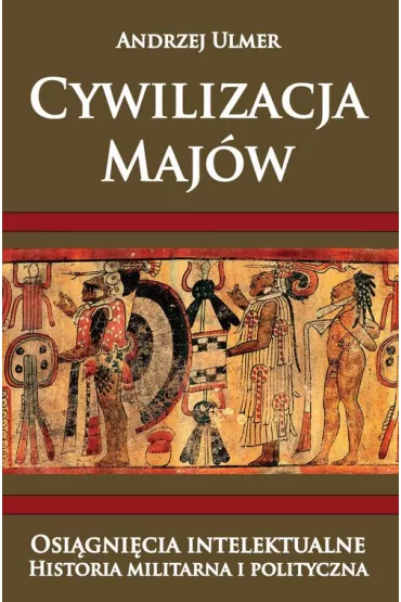 Cywilizacja Maj�w - Andrzej Ulmer
