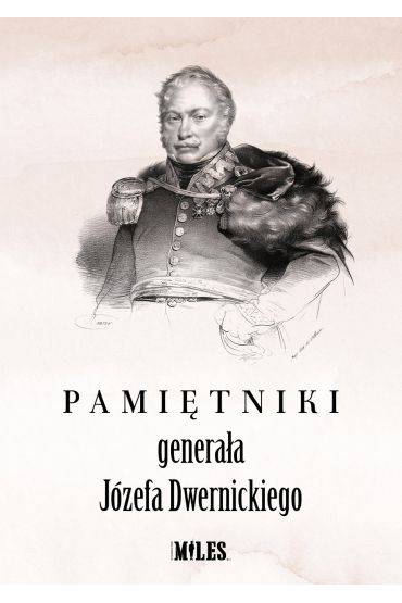 Pamiętniki generała Józefa Dwernickiego