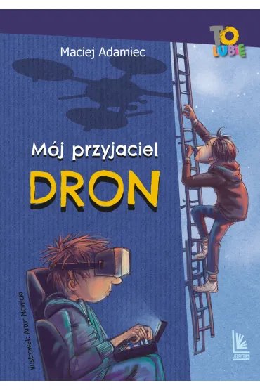 M�j przyjaciel dron - Maciej  Adamiec