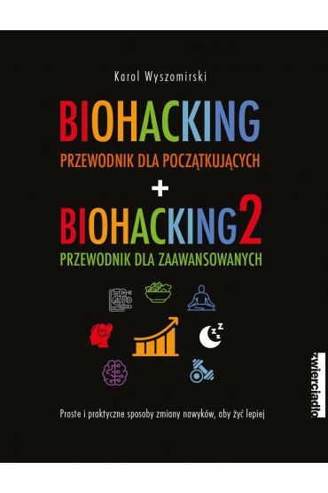 Pakiet Biohacking. Tomy 1-2: Przewodnik dla początkujących, Przewodnik dla zaawansowanych