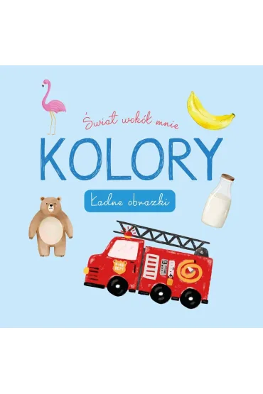 �wiat wok� mnie. Kolory. �adne obrazki