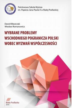 eBook WYBRANE PROBLEMY WSCHODNIEGO POGRANICZA POLSKI WOBEC WYZWA WSPӣCZESNOCI pdf