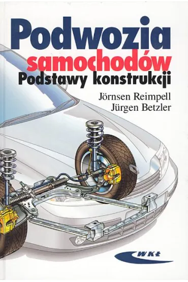 Podwozia samochod�w. Podstawy konstrukcji - Reimpell Jornsen, W. Betzer Jurgen
