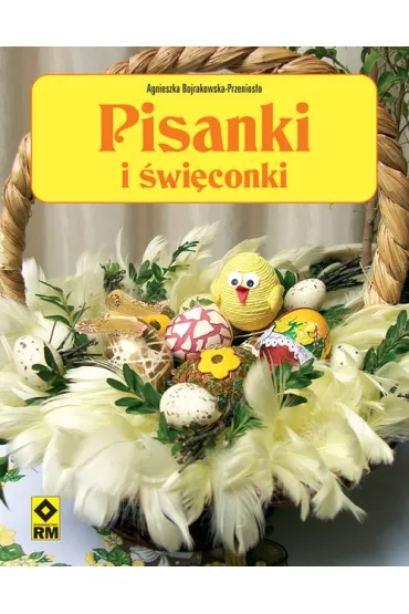 Pisanki I �wi�conki - Agnieszka Bojrakowska-Przenios�o, Agbnieszka Bojrakowska-przenios�o