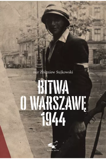 Bitwa o Warszaw� 1944 - Zbigniew  Sujkowski