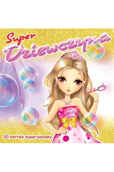 Super dziewczyna kolorowanka 30 kartek superzabawy
