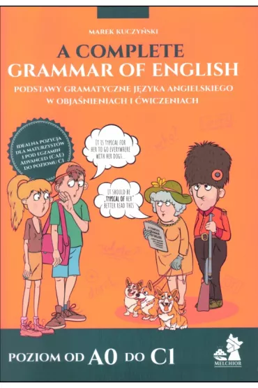 A Complete Grammar of English – Podstawy gramatyczne j�zyka angielskiego w obja�nieniach i �wiczeniach.