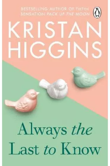 Always the Last to Know - Kristan Higgins