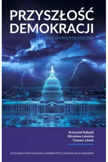 Przysz�o�� demokracji - Miros�aw Lakomy, Tomasz Litwin, Krzysztof �ab�d�