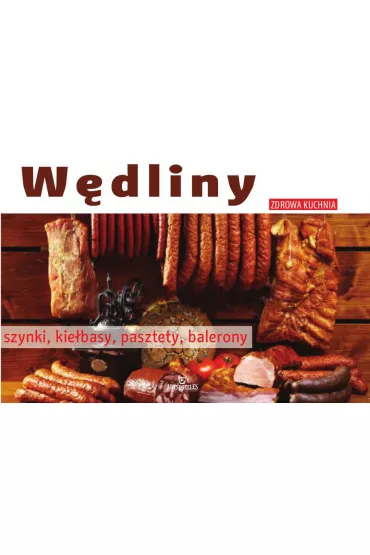 W�dliny, szynki, kie�basy, pasztety, balerony - Franciszek Wolski