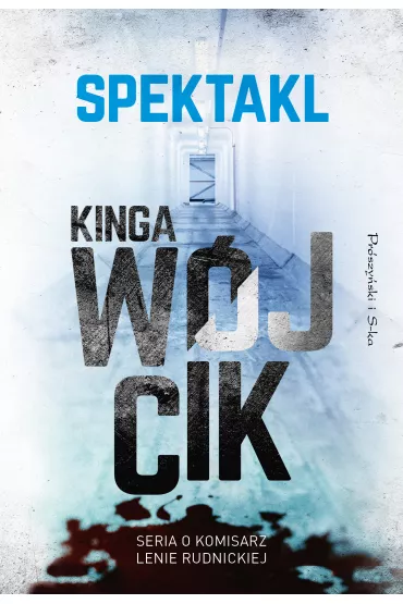 Spektakl. Komisarz Lena Rudnicka. Tom 2 - Kinga W�jcik