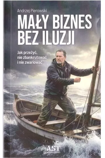 Ma�y biznes bez iluzji - Andrzej  Pierowski
