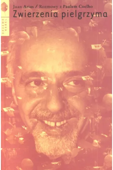 Zwierzenia pielgrzyma - Arias Juan, Paulo Coelho