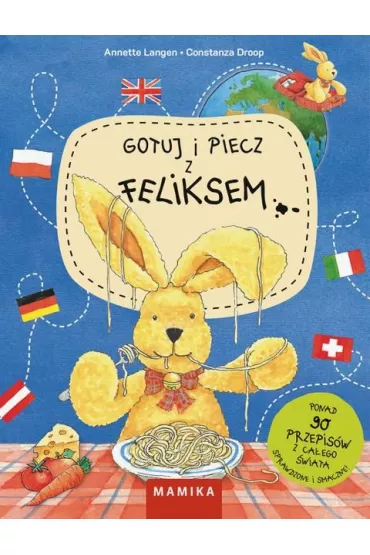 Gotuj i piecz z Feliksem - Annette Langen