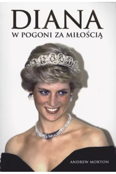 Diana. W pogoni za mi�o�ci� - Andrew Morton