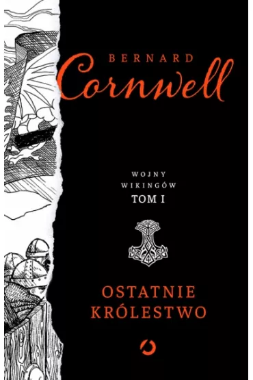 Ostatnie kr�lestwo. Wojny wiking�w. Tom 1 - Bernard Cornwell
