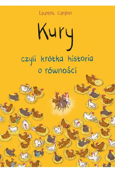Kury, czyli kr�tka historia o r�wno�ci - Cardon Laurent