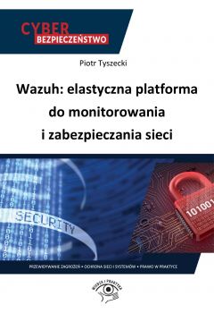 eBook Wazuh: elastyczna platforma do monitorowania i zabezpieczania sieci pdf mobi epub