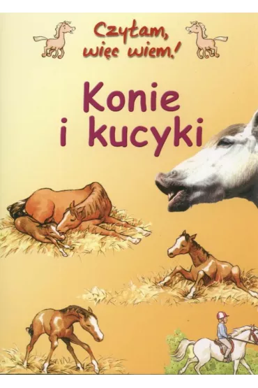 Konie i kucyki - Anna Milbourne
