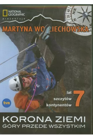 Martyna Wojciechowska: Korona Ziemi. Gry przede wszystkim - Martyna Wojciechowska, Dariusz Zauski