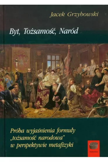 Byt To�samo�� Nar�d - Jacek Grzybowski