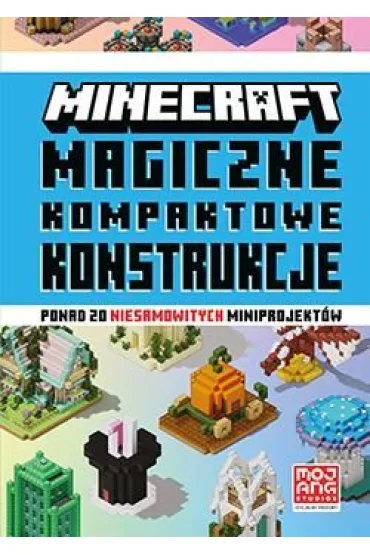 Minecraft. Magiczne kompaktowe konstrukcje