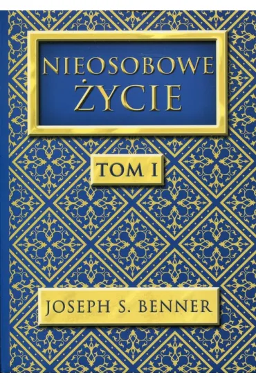 Nieosobowe �ycie tom 1 - Joseph S Benner