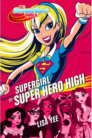 Supergirl w Super Hero High - Lisa Yee
