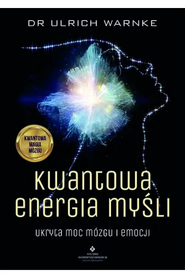 Kwantowa energia my�li. Ukryta moc m�zgu i emocji - Ulrich Warnke