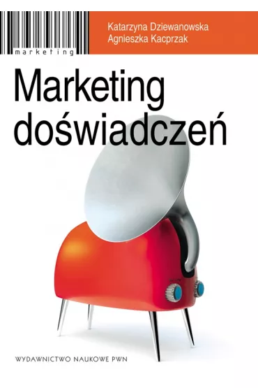 Marketing do�wiadcze� - Agnieszka Kacprzak, Katarzyna Dziewanowska
