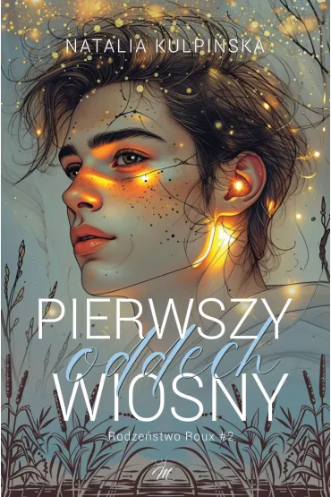Pierwszy oddech wiosny. Rodze�stwo Roux. Tom 2 - Natalia  Kulpi�ska