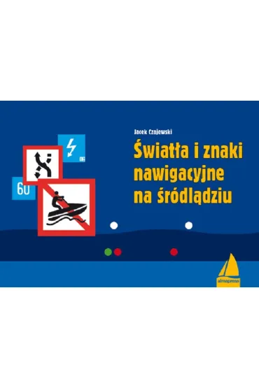 �wiat�a i znaki nawigacyjne na �r�dl�dziu - Jacek Czajewski