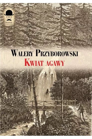 Kwiat agawy - Walery Przyborowski