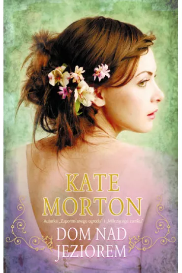 Dom nad jeziorem - Kate Morton